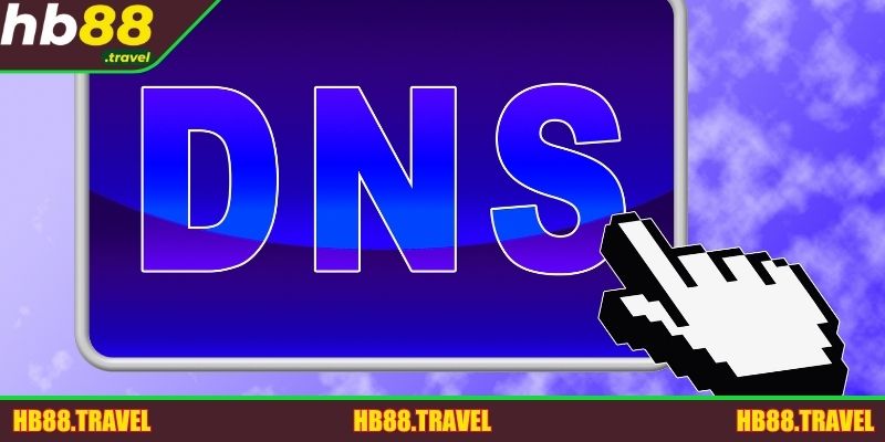 Thay đổi DNS hỗ trợ vượt rào, đăng nhập HB88 dễ dàng